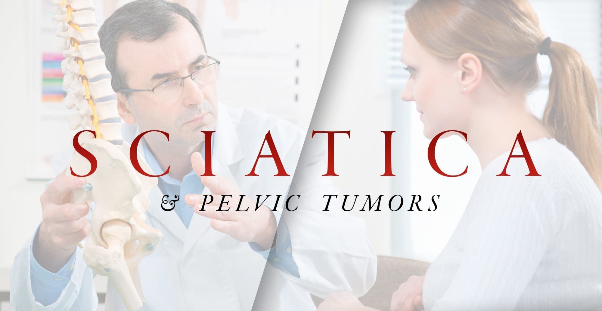 Sciatica and Spinal Tumors | El Paso, TX Chiropractor